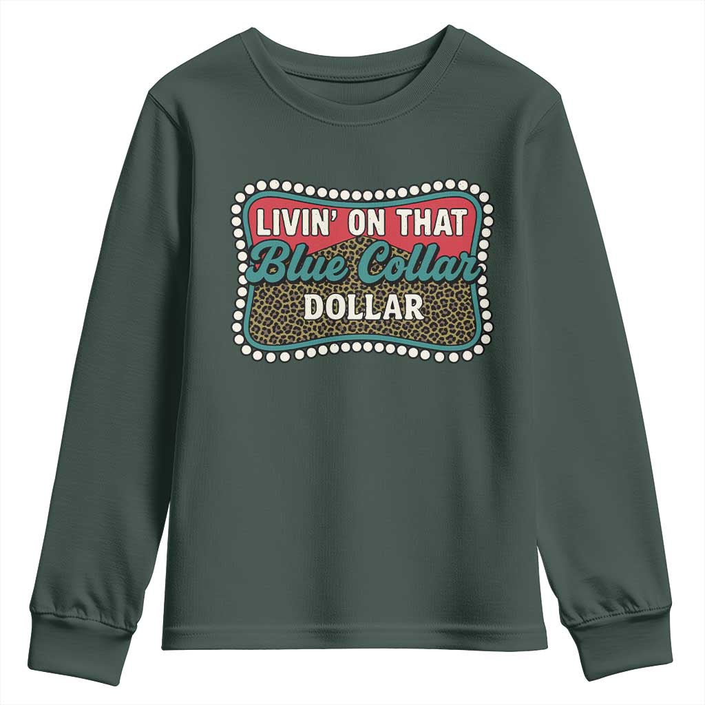 Living On That Blue Collar Dollar Youth Sweatshirt Leopard Print TS11 Dark Forest Green Print Your Wear