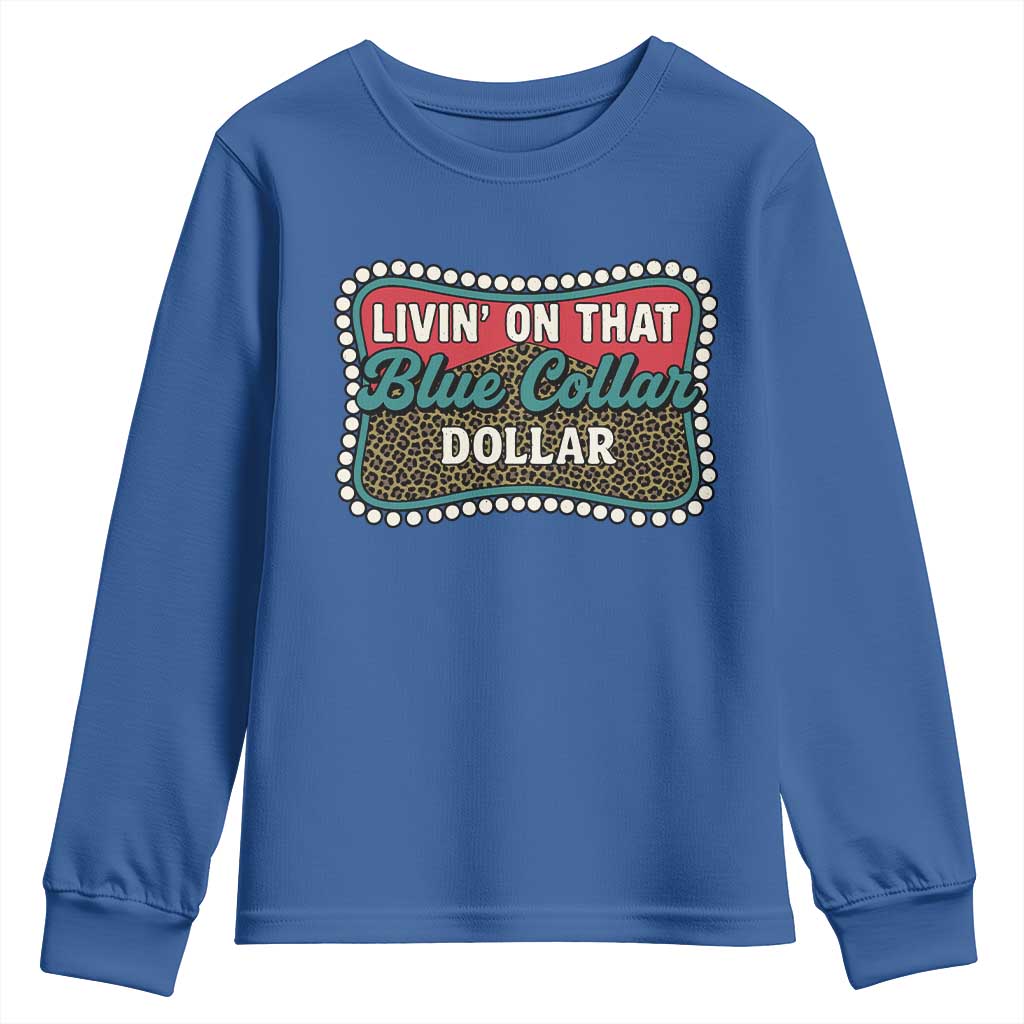 Living On That Blue Collar Dollar Youth Sweatshirt Leopard Print TS11 Royal Blue Print Your Wear