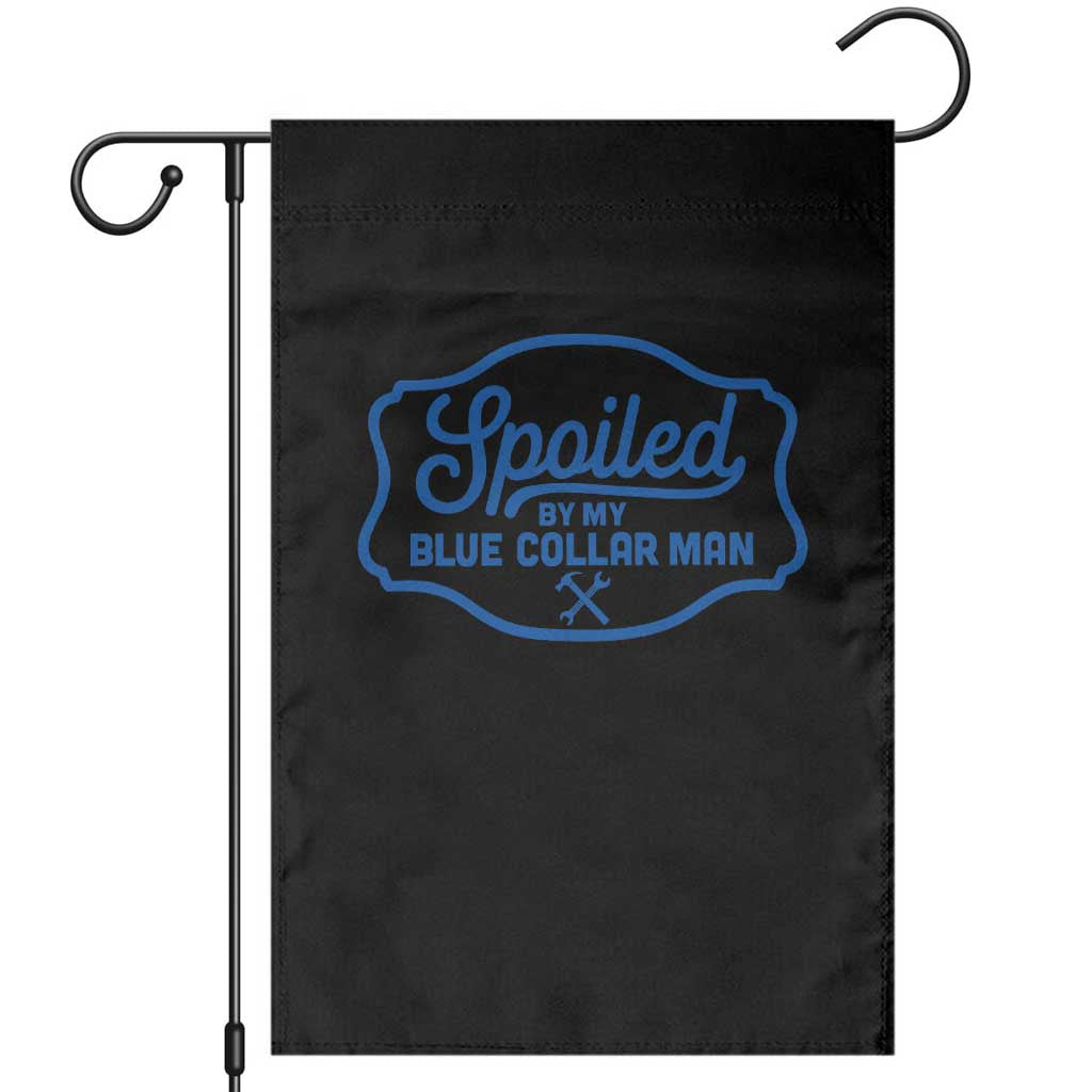 Funny Spoiled By My Blue Collar Man Garden Flag TS11 Black Print Your Wear