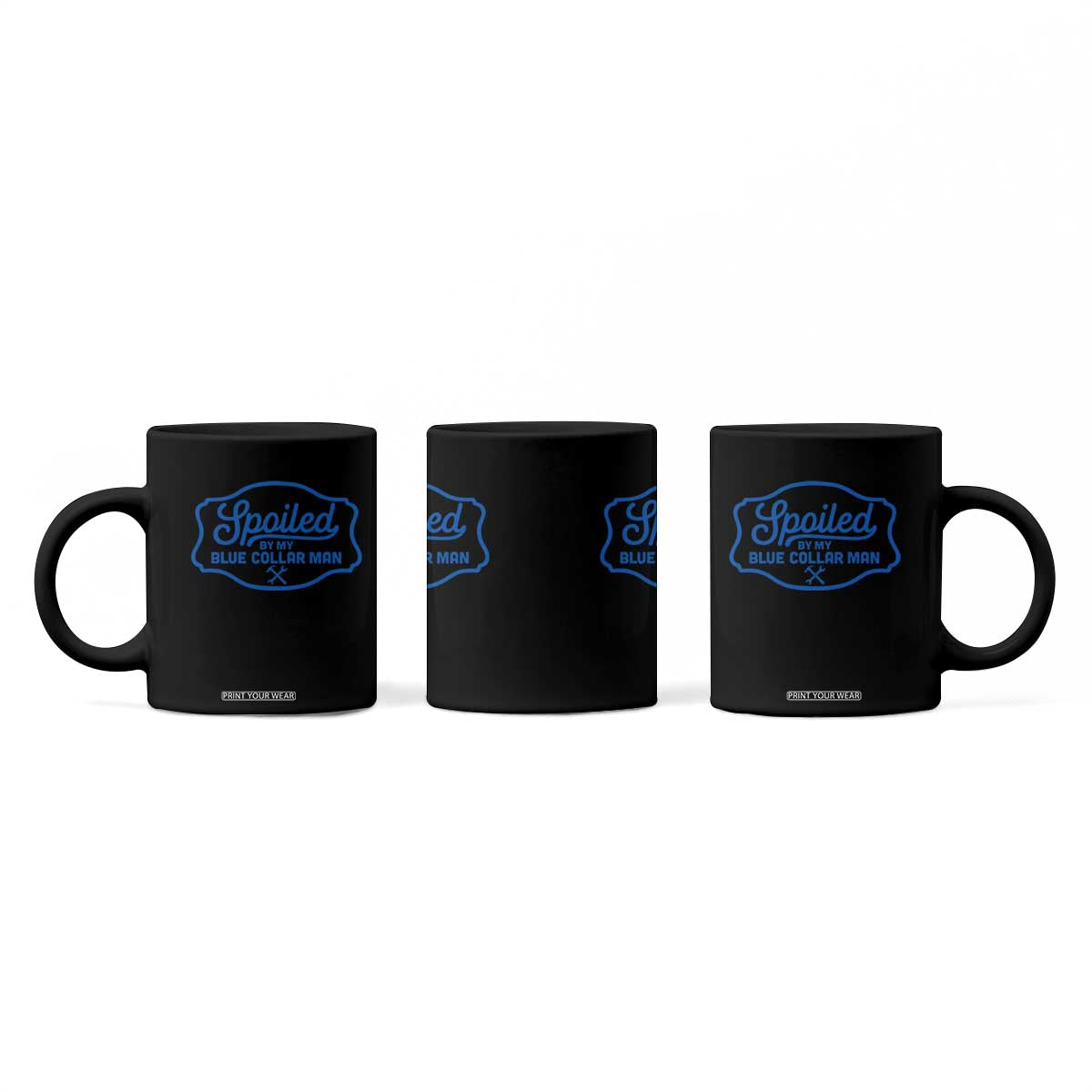 Funny Spoiled By My Blue Collar Man Coffee Mug TS11 Print Your Wear