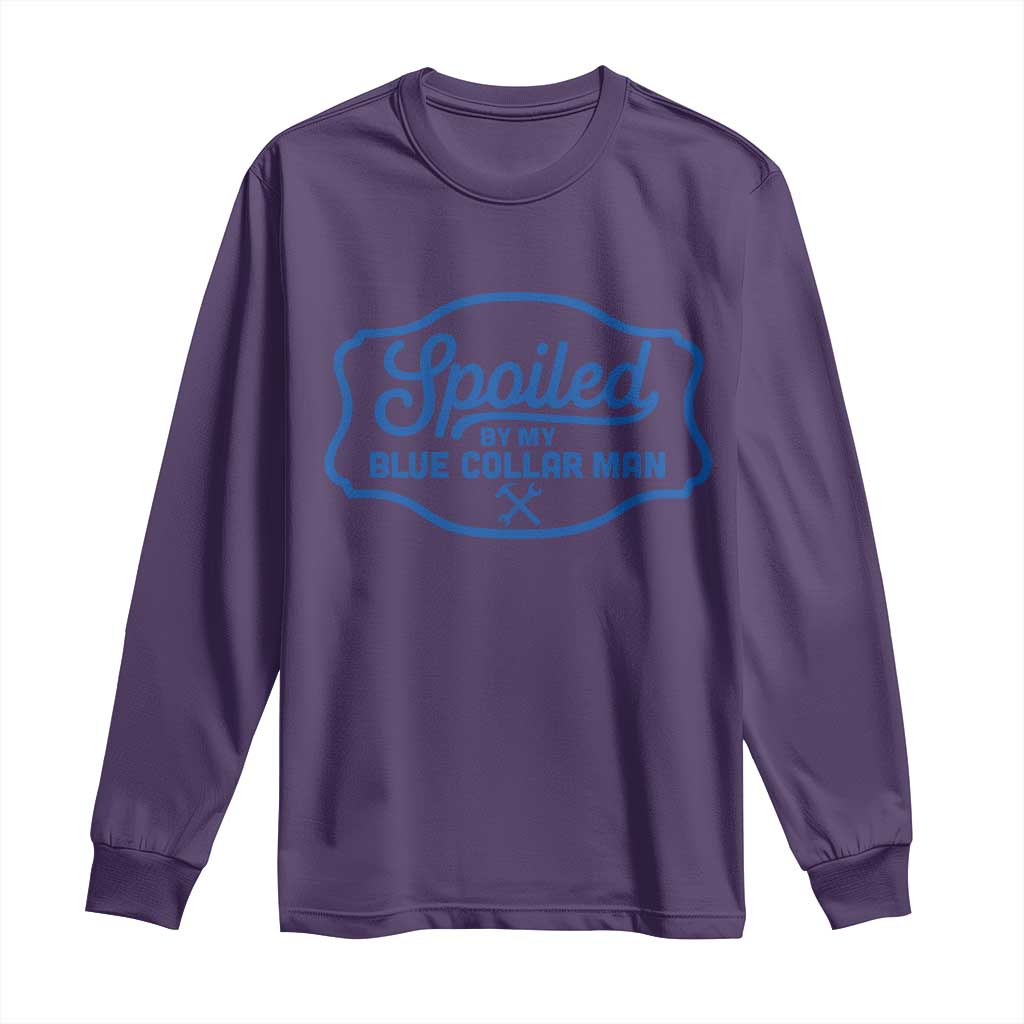 Funny Spoiled By My Blue Collar Man Long Sleeve Shirt TS11 Purple Print Your Wear
