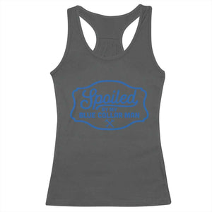 Funny Spoiled By My Blue Collar Man Racerback Tank Top TS11 Dark Heather Print Your Wear