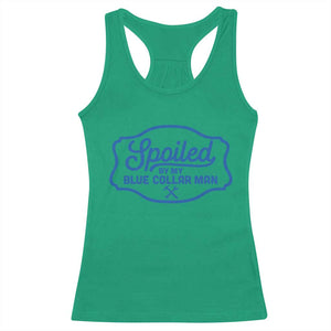 Funny Spoiled By My Blue Collar Man Racerback Tank Top TS11 Irish Green Print Your Wear