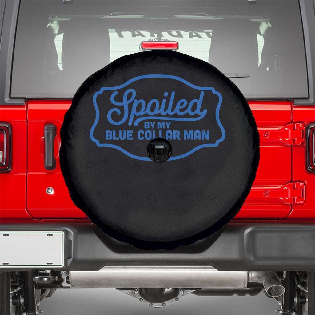 Funny Spoiled By My Blue Collar Man Spare Tire Cover TS11 Black Print Your Wear