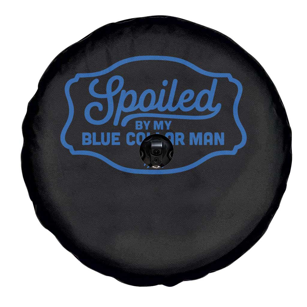 Funny Spoiled By My Blue Collar Man Spare Tire Cover TS11 Print Your Wear