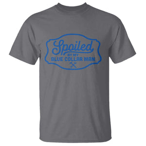 Funny Spoiled By My Blue Collar Man T Shirt TS11 Charcoal Print Your Wear