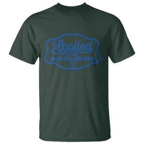 Funny Spoiled By My Blue Collar Man T Shirt TS11 Dark Forest Green Print Your Wear