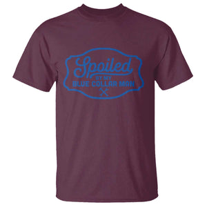 Funny Spoiled By My Blue Collar Man T Shirt TS11 Maroon Print Your Wear