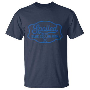 Funny Spoiled By My Blue Collar Man T Shirt TS11 Navy Print Your Wear