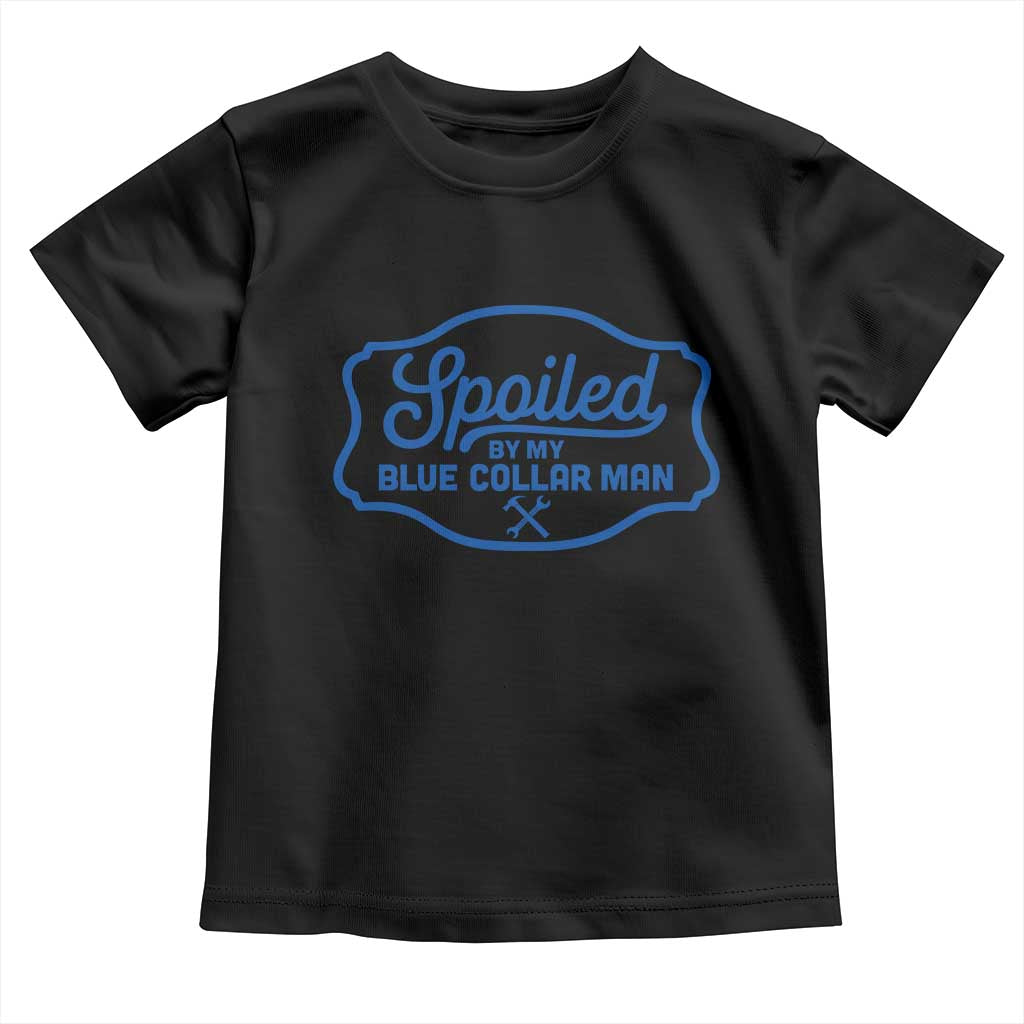 Funny Spoiled By My Blue Collar Man Toddler T Shirt TS11 Black Print Your Wear
