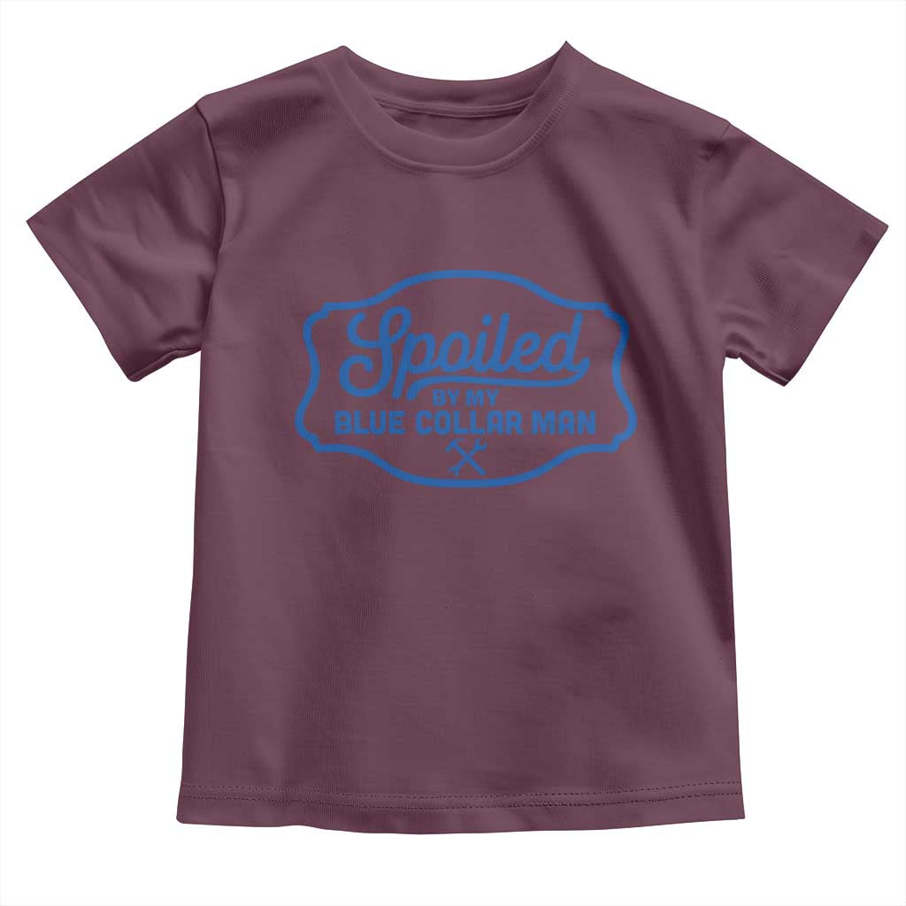 Funny Spoiled By My Blue Collar Man Toddler T Shirt TS11 Maroon Print Your Wear