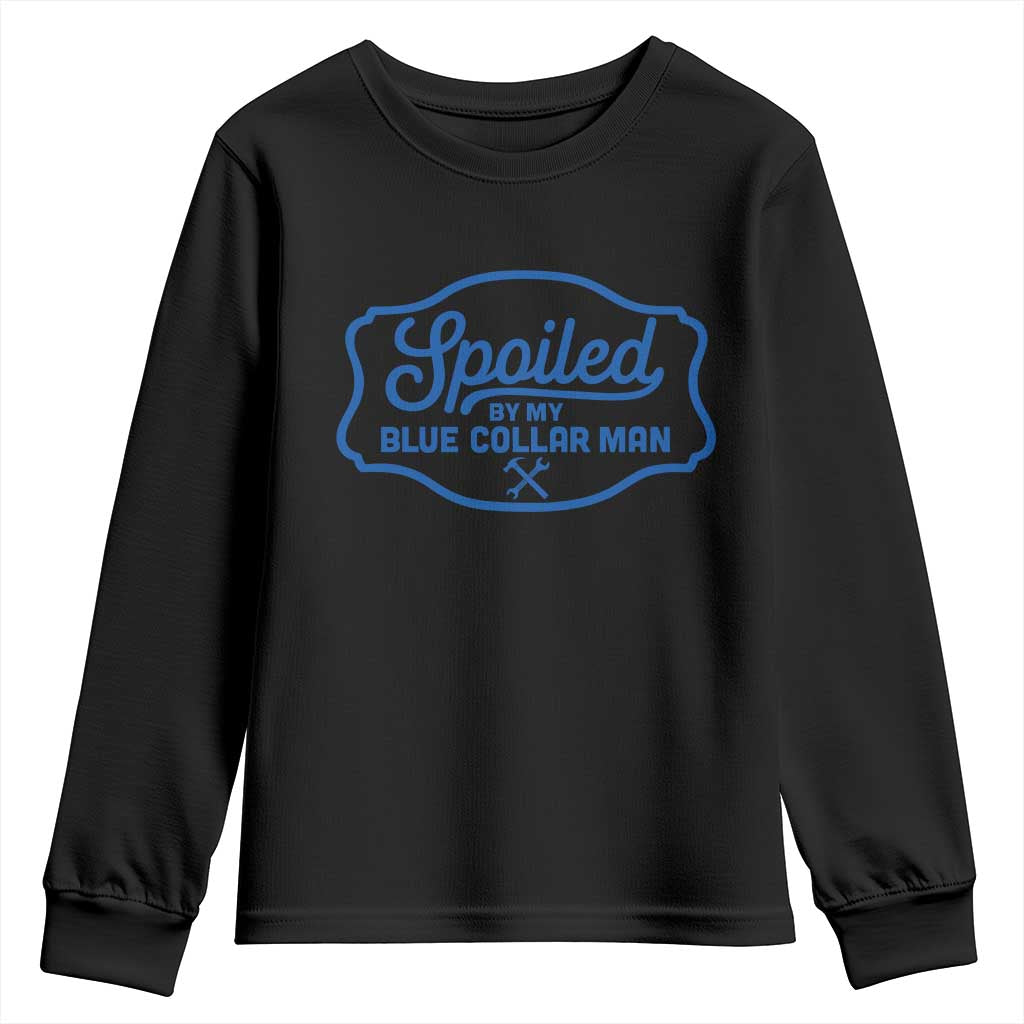 Funny Spoiled By My Blue Collar Man Youth Sweatshirt TS11 Black Print Your Wear