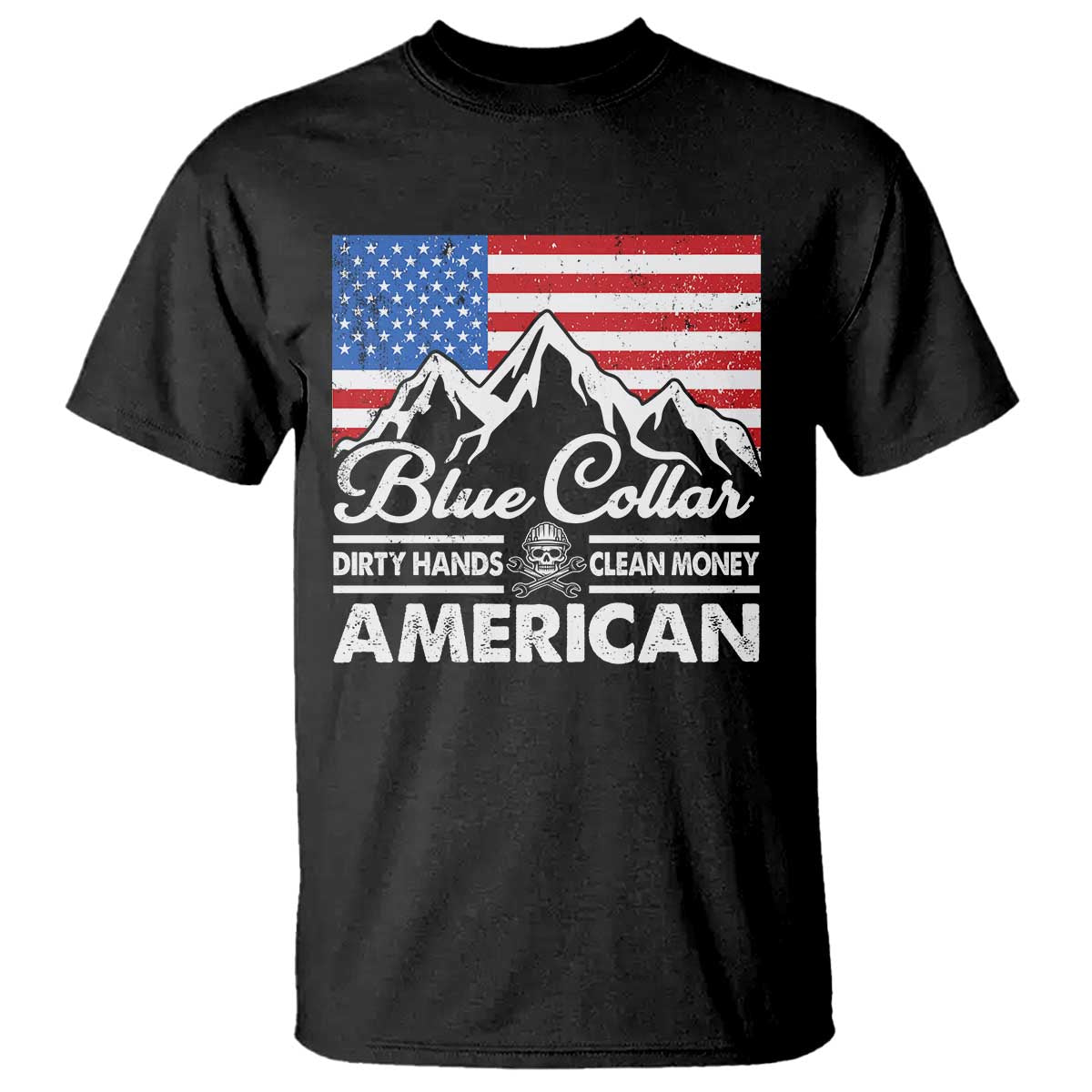 Blue Collar American T Shirt Dirty Hands Clean Money Vintage American Flag Mountain TS11 Black Print Your Wear