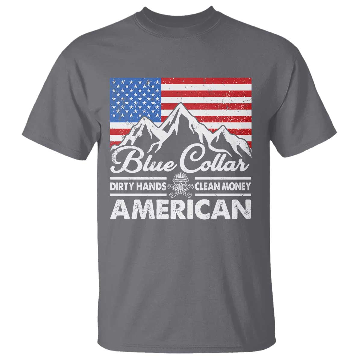 Blue Collar American T Shirt Dirty Hands Clean Money Vintage American Flag Mountain TS11 Charcoal Print Your Wear