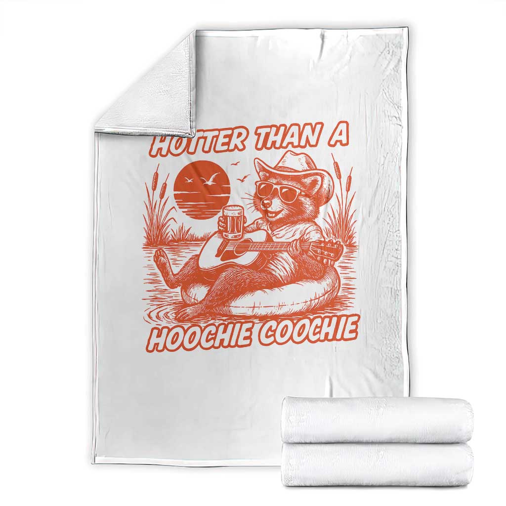 Funny Hotter Than A Hoochie Coochie Throw Blanket Summer Racoon Music TS11 White Print Your Wear