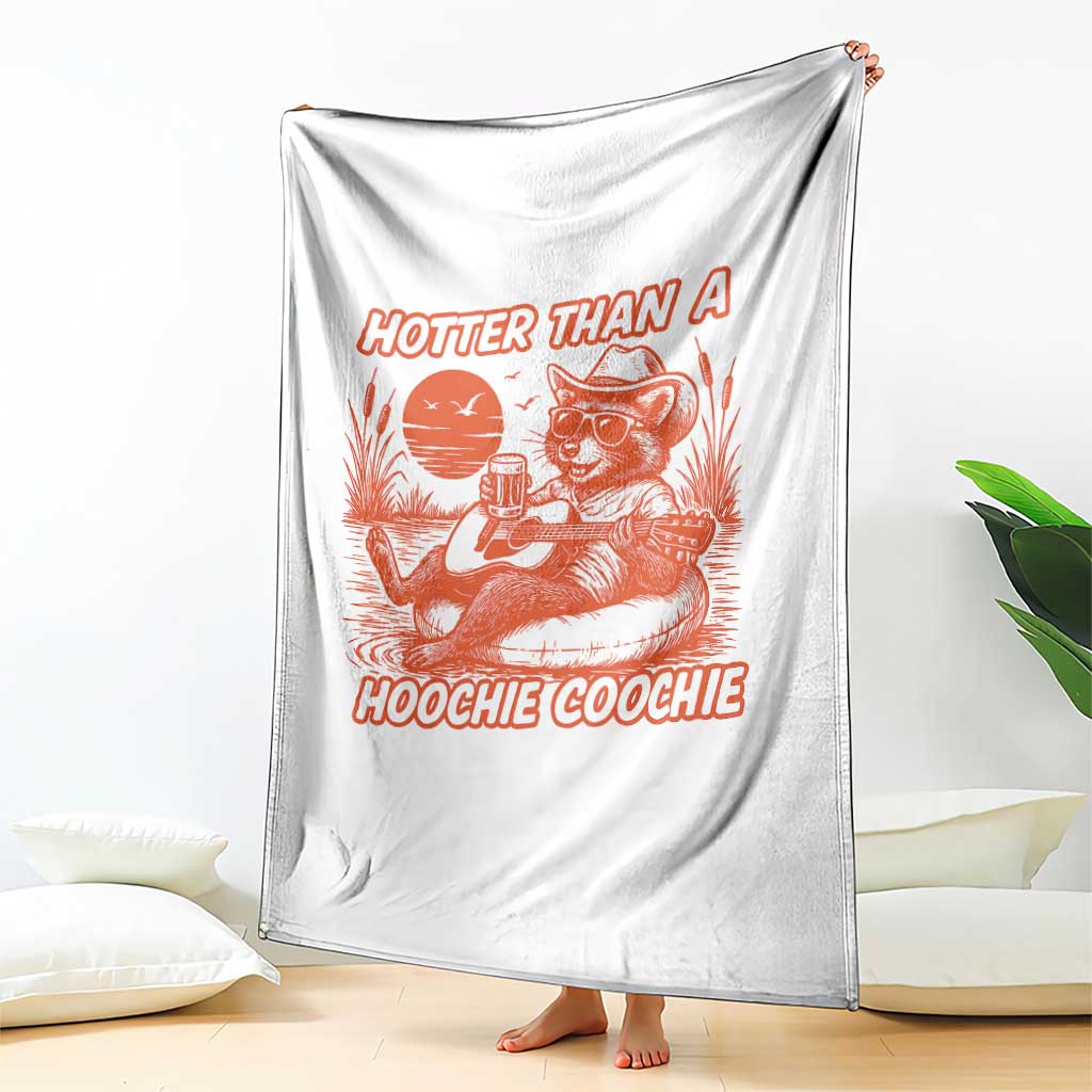 Funny Hotter Than A Hoochie Coochie Throw Blanket Summer Racoon Music TS11 Print Your Wear