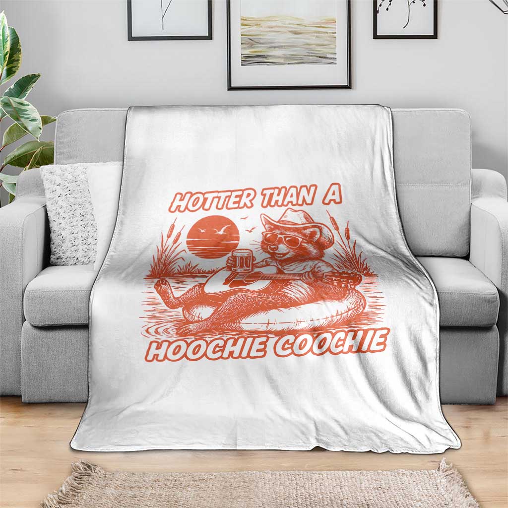 Funny Hotter Than A Hoochie Coochie Throw Blanket Summer Racoon Music TS11 Print Your Wear