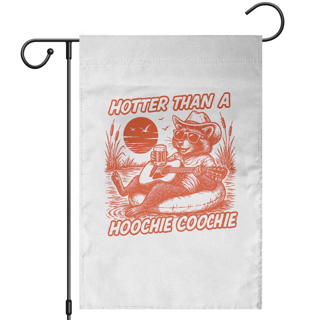 Funny Hotter Than A Hoochie Coochie Garden Flag Summer Racoon Music TS11 White Print Your Wear