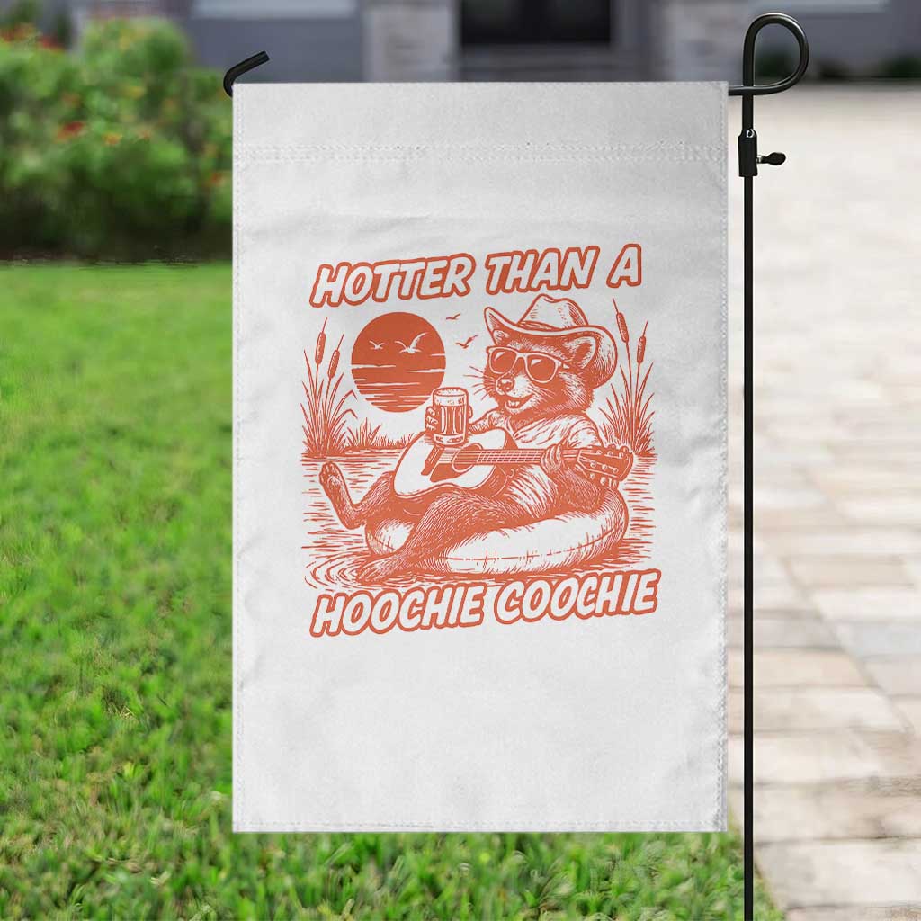 Funny Hotter Than A Hoochie Coochie Garden Flag Summer Racoon Music TS11 Print Your Wear