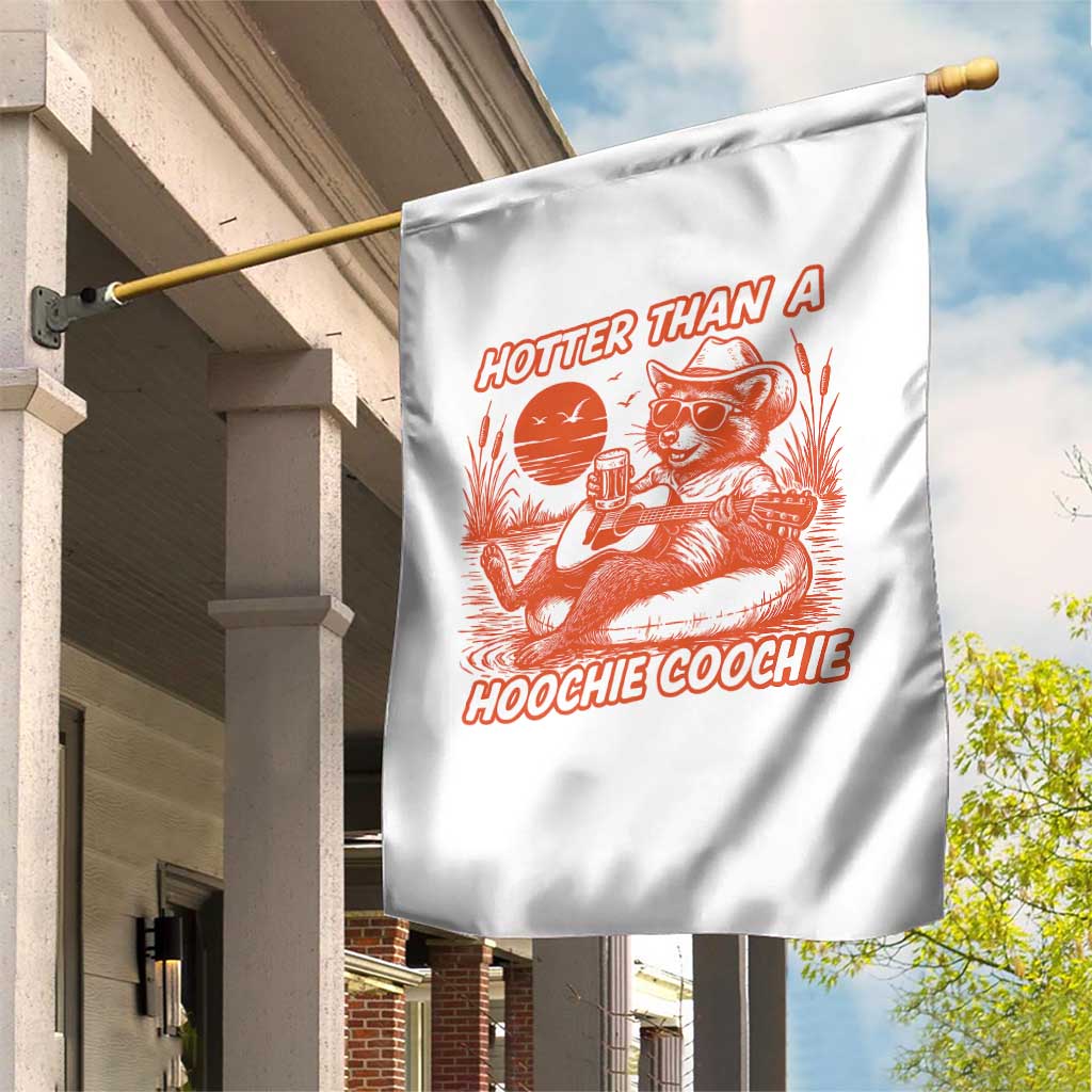 Funny Hotter Than A Hoochie Coochie Garden Flag Summer Racoon Music TS11 Print Your Wear