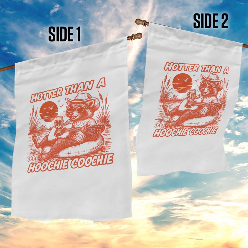 Funny Hotter Than A Hoochie Coochie Garden Flag Summer Racoon Music TS11 Print Your Wear