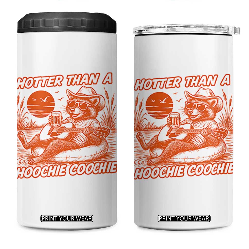 Funny Hotter Than A Hoochie Coochie 4 in 1 Can Cooler Tumbler Summer Racoon Music TS11 One Size: 16 oz White Print Your Wear