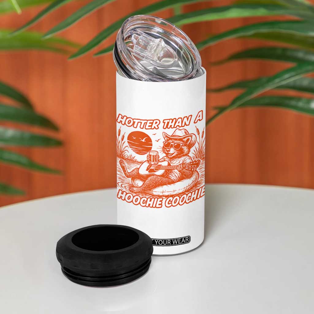 Funny Hotter Than A Hoochie Coochie 4 in 1 Can Cooler Tumbler Summer Racoon Music TS11 Print Your Wear