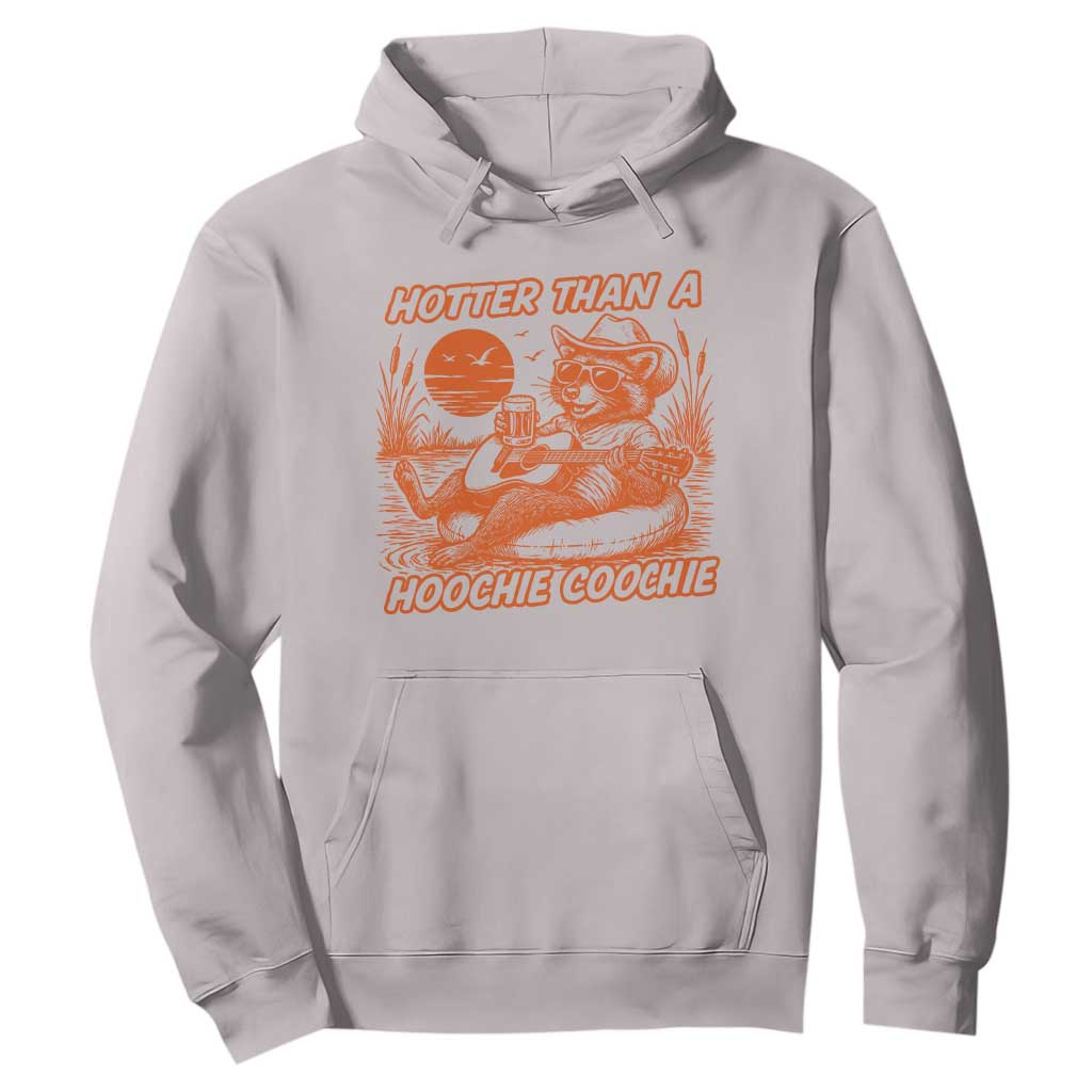 Funny Hotter Than A Hoochie Coochie Hoodie Summer Racoon Music TS11 Ice Gray Print Your Wear