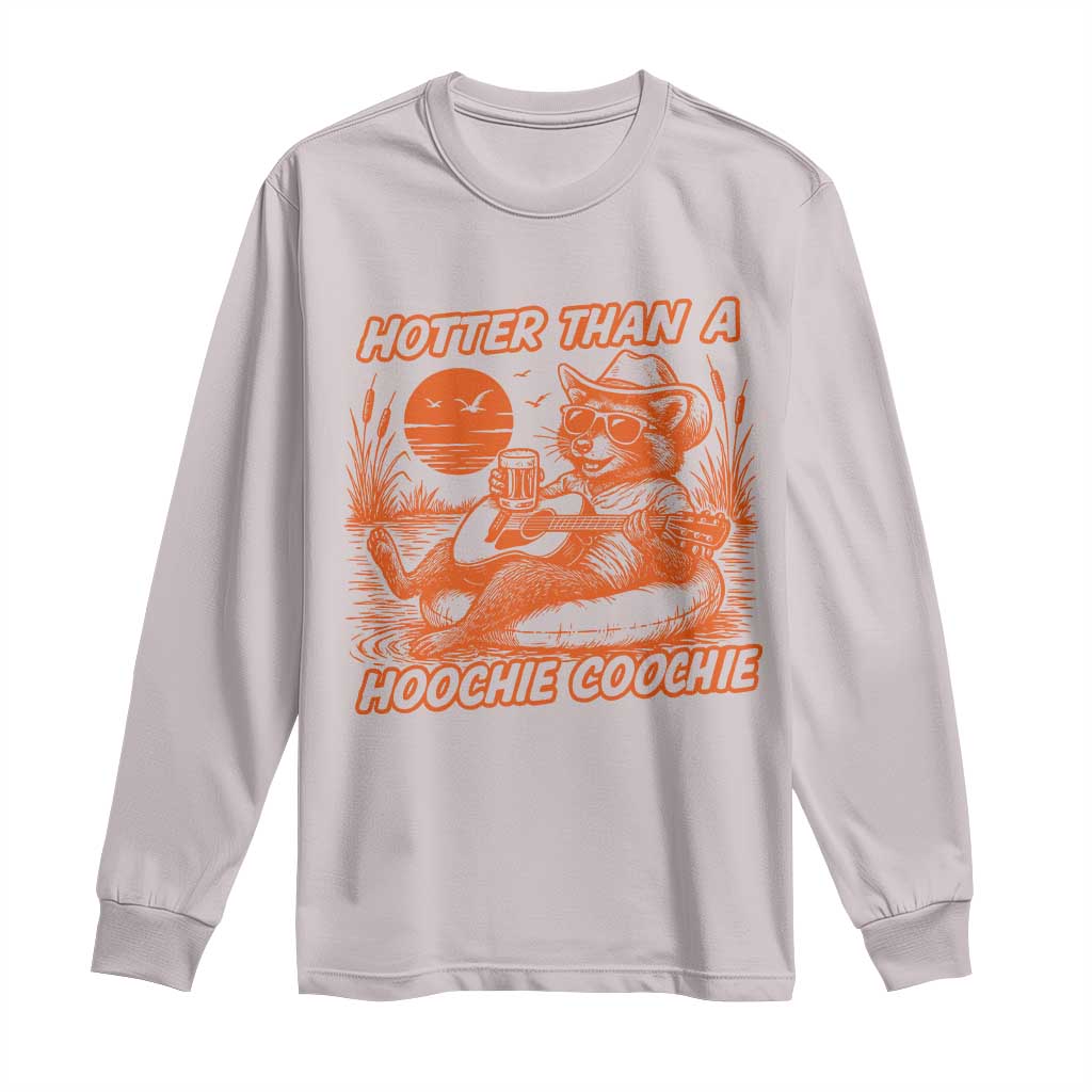 Funny Hotter Than A Hoochie Coochie Long Sleeve Shirt Summer Racoon Music TS11 Ice Gray Print Your Wear