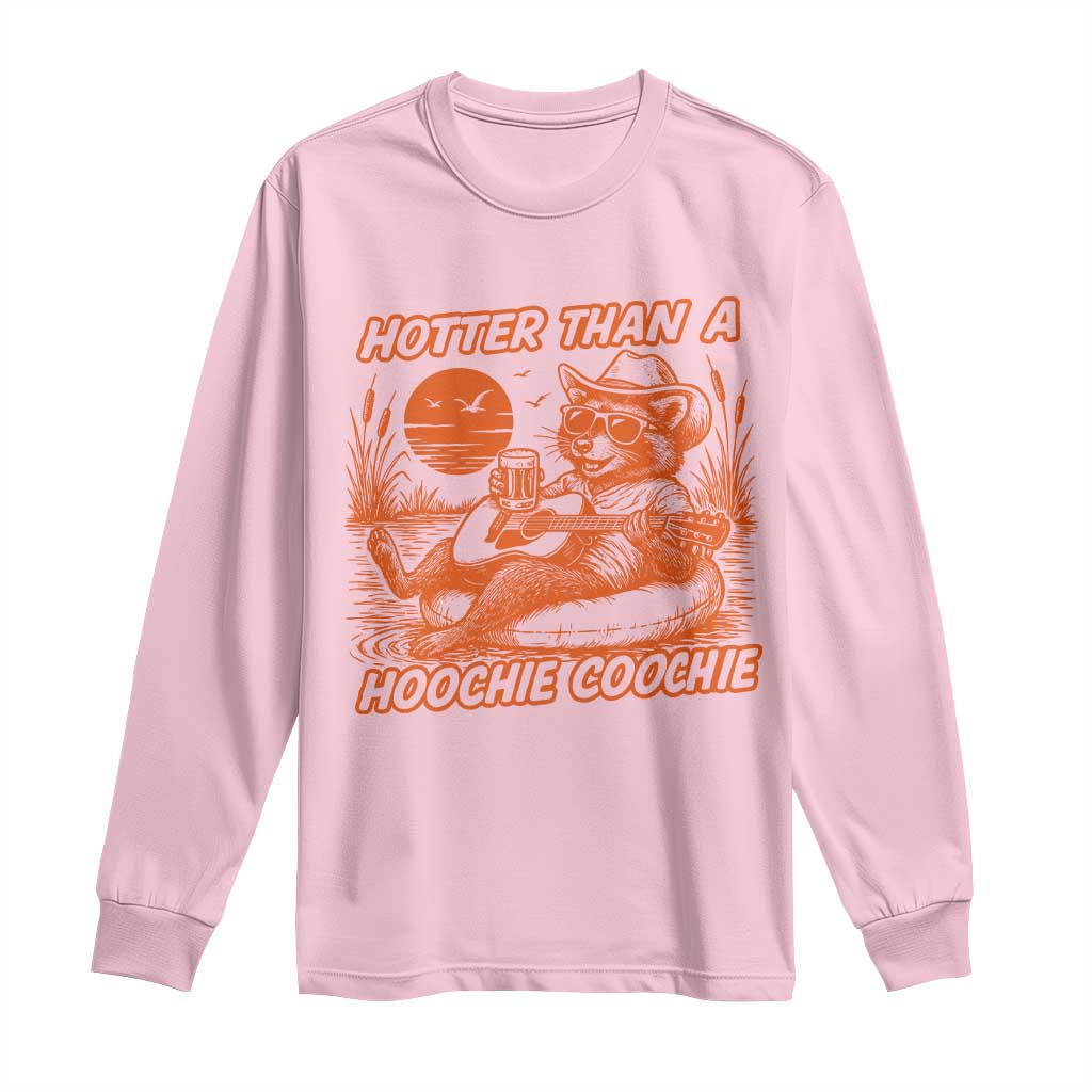 Funny Hotter Than A Hoochie Coochie Long Sleeve Shirt Summer Racoon Music TS11 Light Pink Print Your Wear
