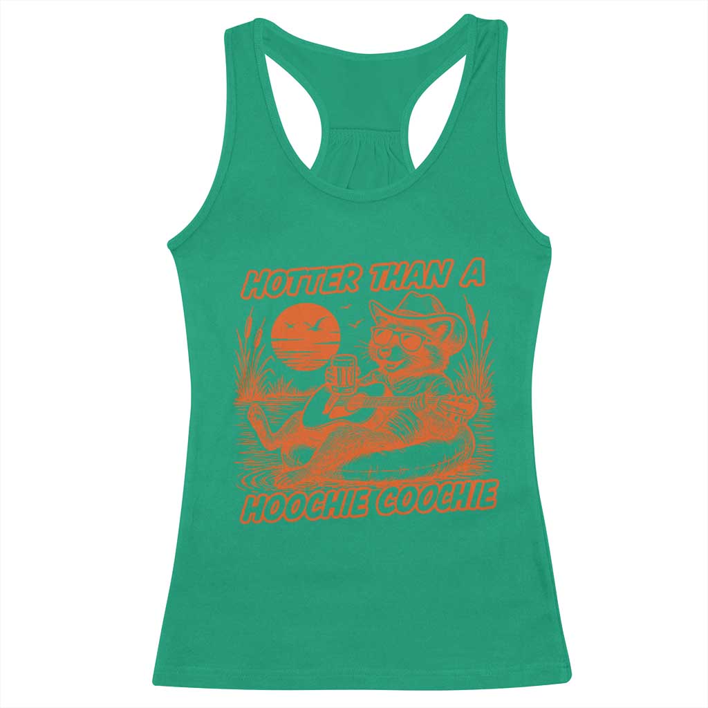 Funny Hotter Than A Hoochie Coochie Racerback Tank Top Summer Racoon Music TS11 Irish Green Print Your Wear