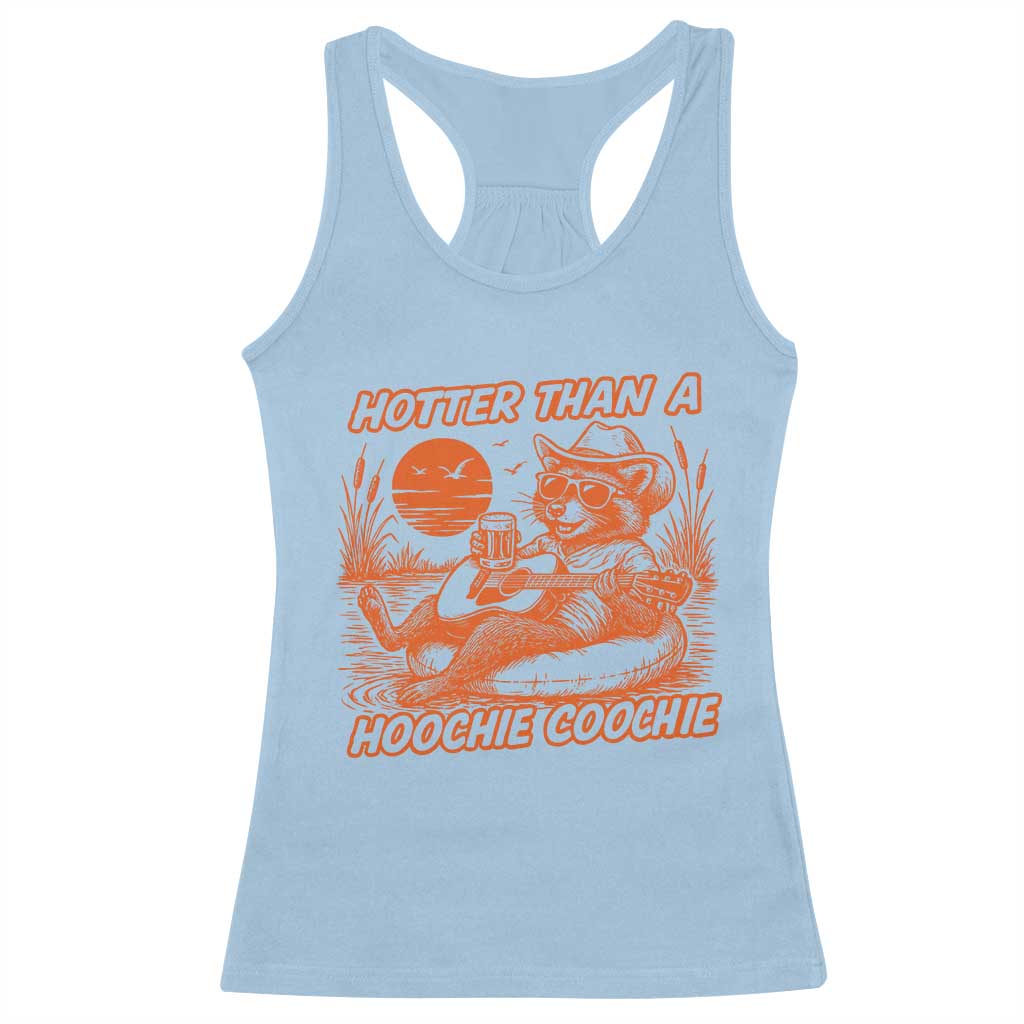 Funny Hotter Than A Hoochie Coochie Racerback Tank Top Summer Racoon Music TS11 Light Blue Print Your Wear