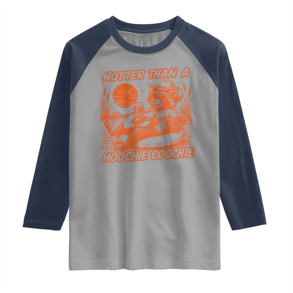 Funny Hotter Than A Hoochie Coochie Raglan Shirt Summer Racoon Music TS11 Sport Gray Navy Print Your Wear
