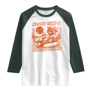 Funny Hotter Than A Hoochie Coochie Raglan Shirt Summer Racoon Music TS11 White Dark Forest Green Print Your Wear