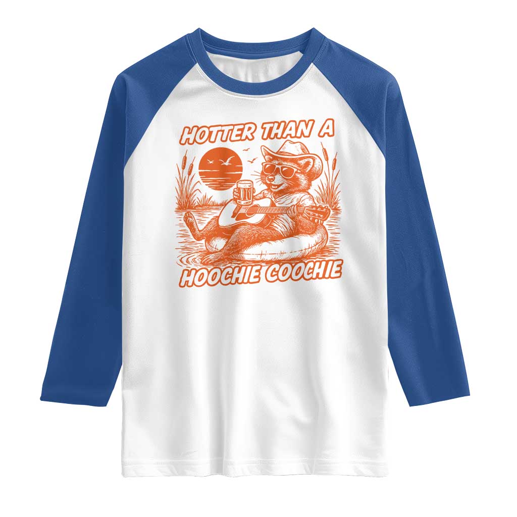 Funny Hotter Than A Hoochie Coochie Raglan Shirt Summer Racoon Music TS11 White Royal Print Your Wear