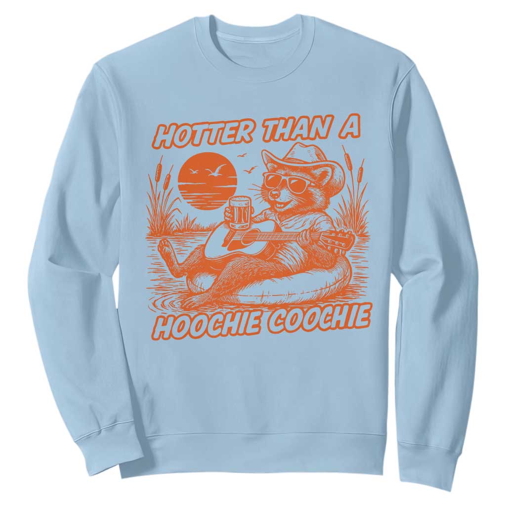 Funny Hotter Than A Hoochie Coochie Sweatshirt Summer Racoon Music TS11 Light Blue Print Your Wear