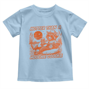 Funny Hotter Than A Hoochie Coochie Toddler T Shirt Summer Racoon Music TS11 Light Blue Print Your Wear