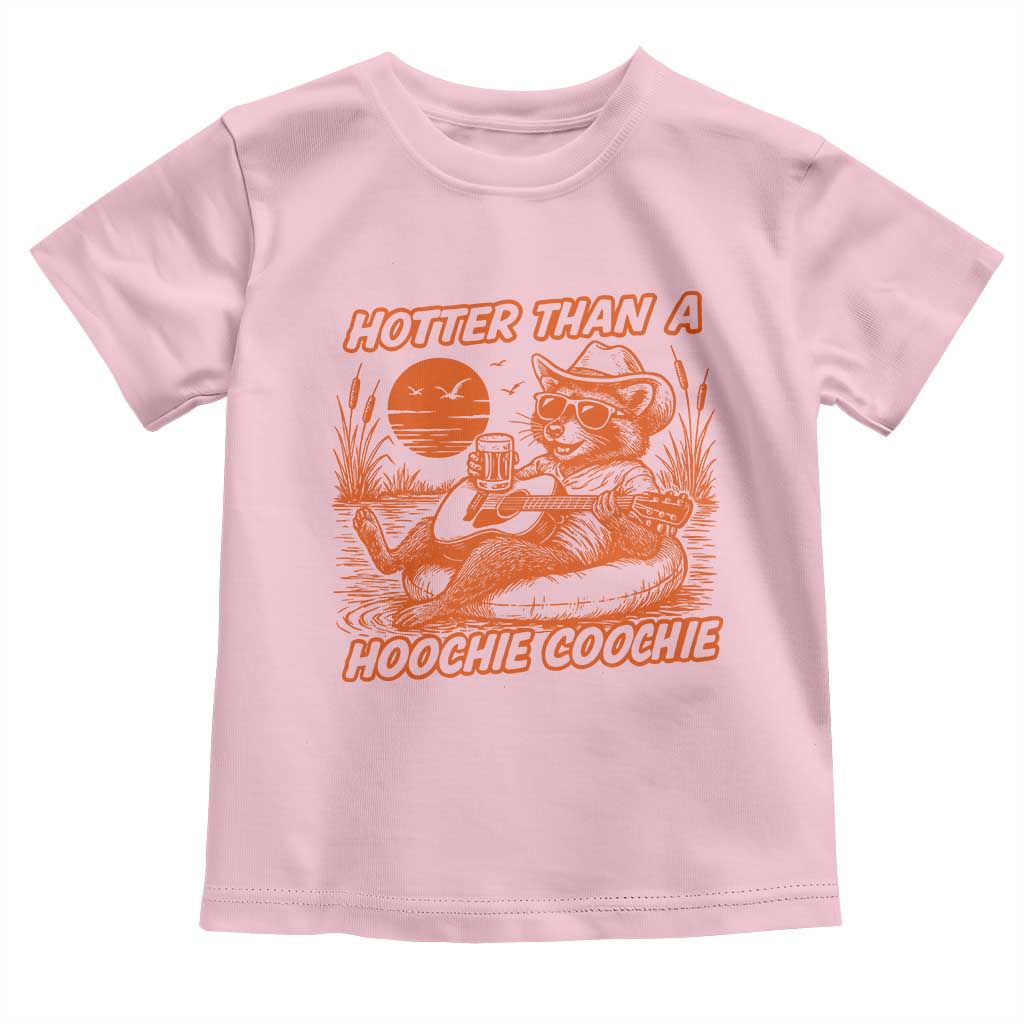 Funny Hotter Than A Hoochie Coochie Toddler T Shirt Summer Racoon Music TS11 Light Pink Print Your Wear