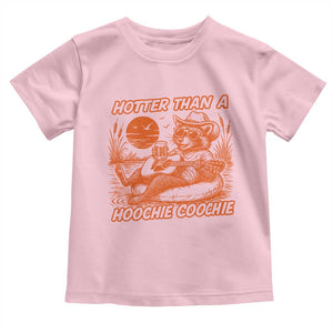 Funny Hotter Than A Hoochie Coochie Toddler T Shirt Summer Racoon Music TS11 Light Pink Print Your Wear