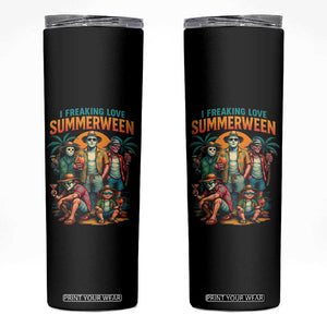 Funny I Freaking Love Summerween Skinny Tumbler Horror Halloween Summer TS11 Black Print Your Wear