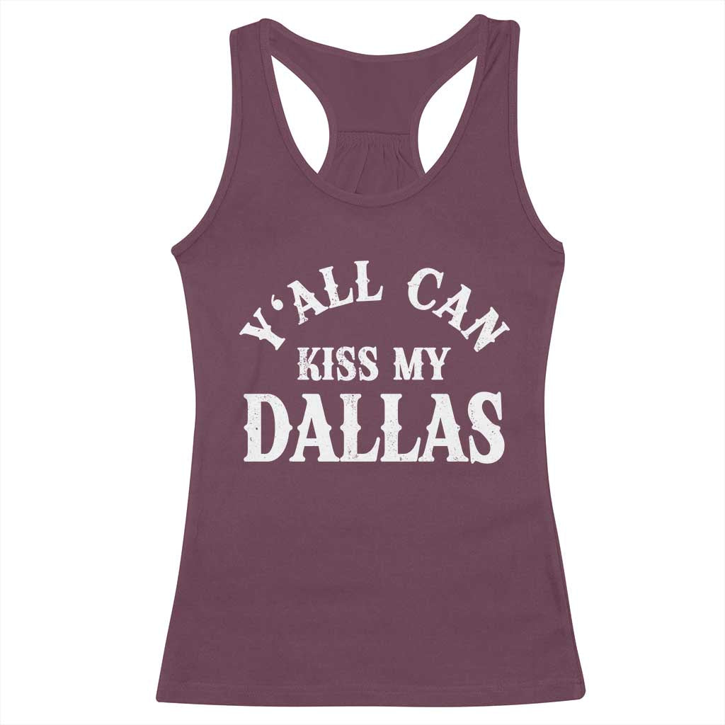 Y'all Can Kiss My Dallas Racerback Tank Top Funny Texas Western Cowboy Quote