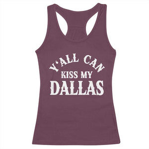 Y'all Can Kiss My Dallas Racerback Tank Top Funny Texas Western Cowboy Quote