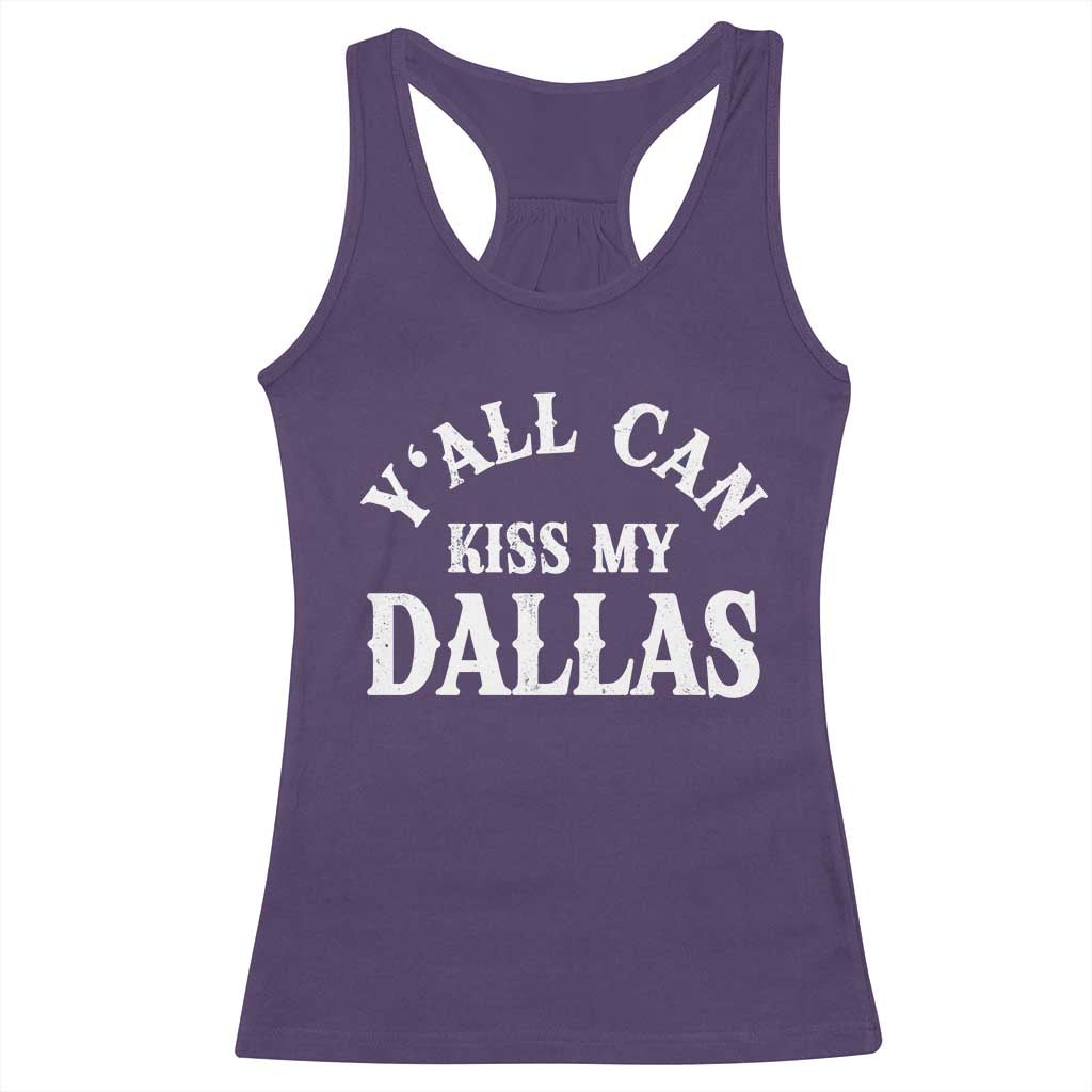 Y'all Can Kiss My Dallas Racerback Tank Top Funny Texas Western Cowboy Quote