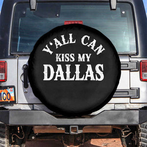 Y'all Can Kiss My Dallas Spare Tire Cover Funny Texas Western Cowboy Quote TS11 No hole Black Print Your Wear