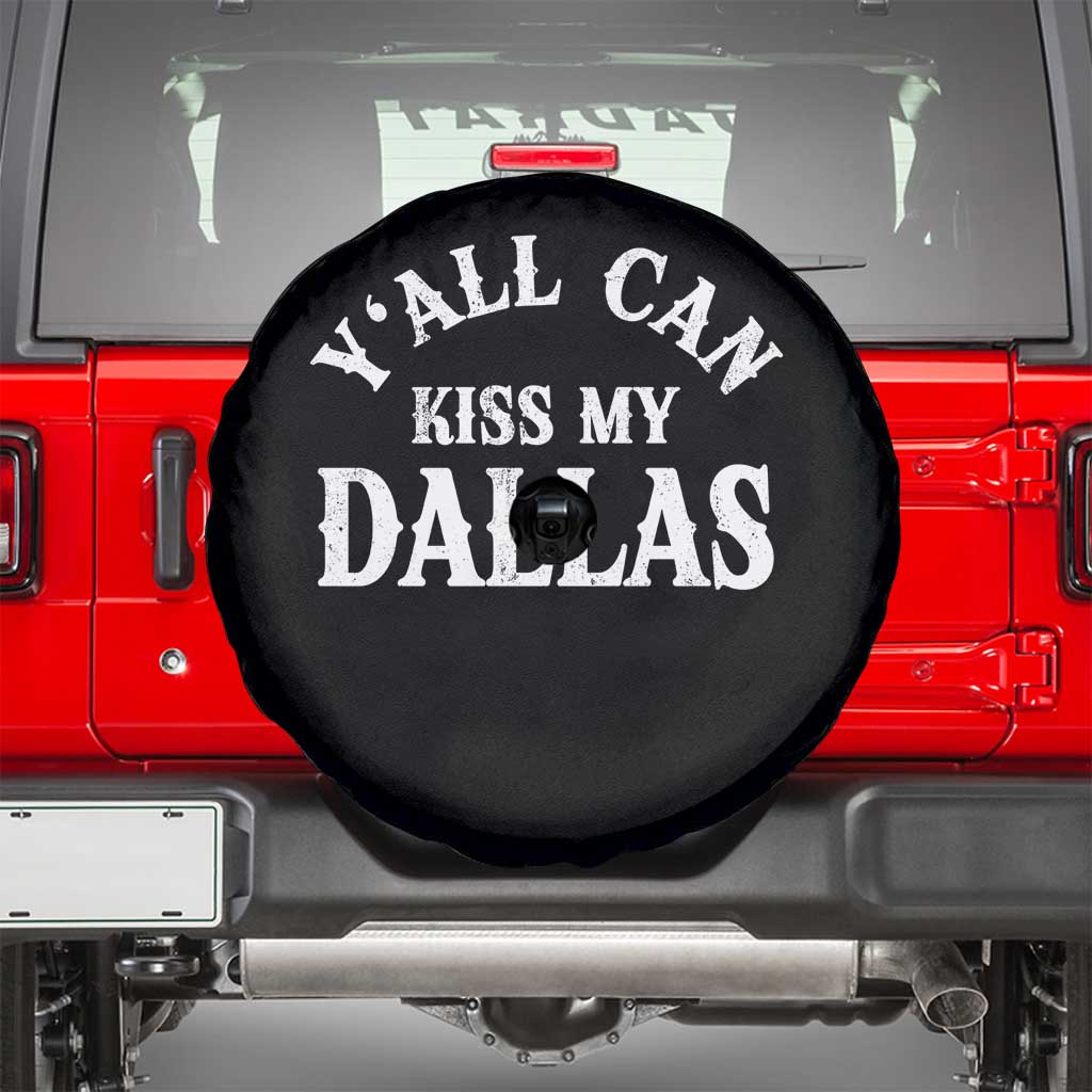 Y'all Can Kiss My Dallas Spare Tire Cover Funny Texas Western Cowboy Quote TS11 Black Print Your Wear
