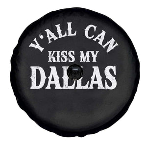 Y'all Can Kiss My Dallas Spare Tire Cover Funny Texas Western Cowboy Quote TS11 Print Your Wear