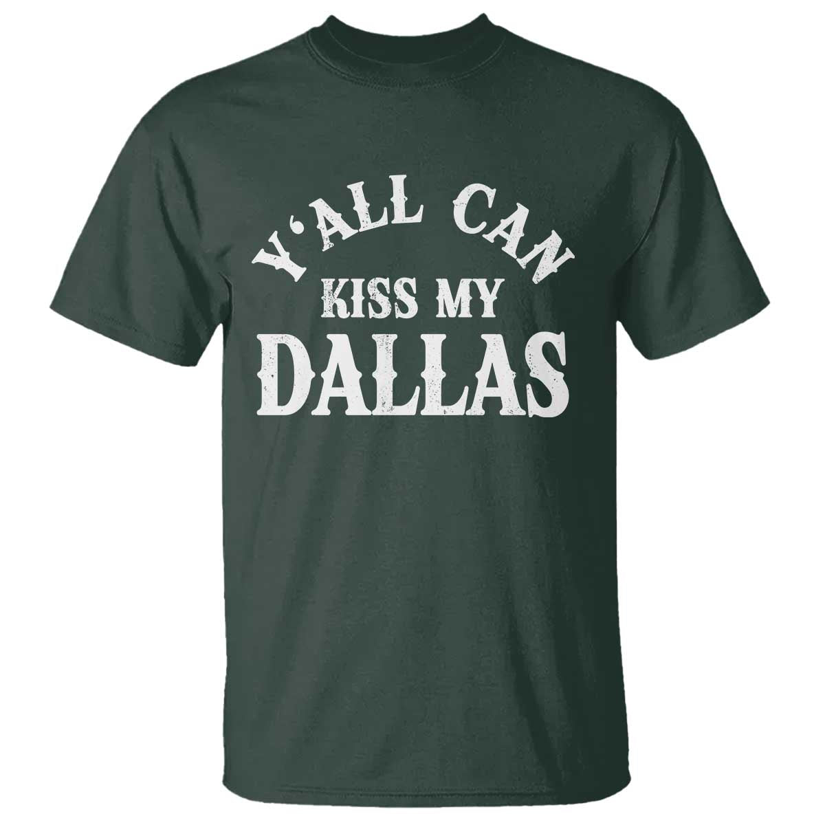 Y'all Can Kiss My Dallas T Shirt Funny Texas Western Cowboy Quote
