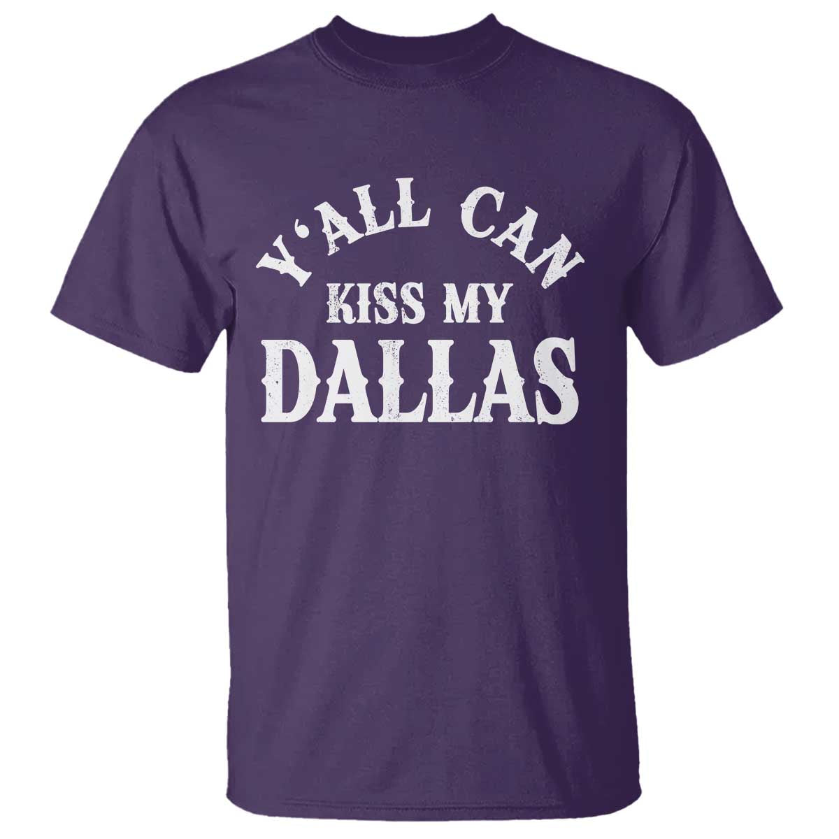 Y'all Can Kiss My Dallas T Shirt Funny Texas Western Cowboy Quote