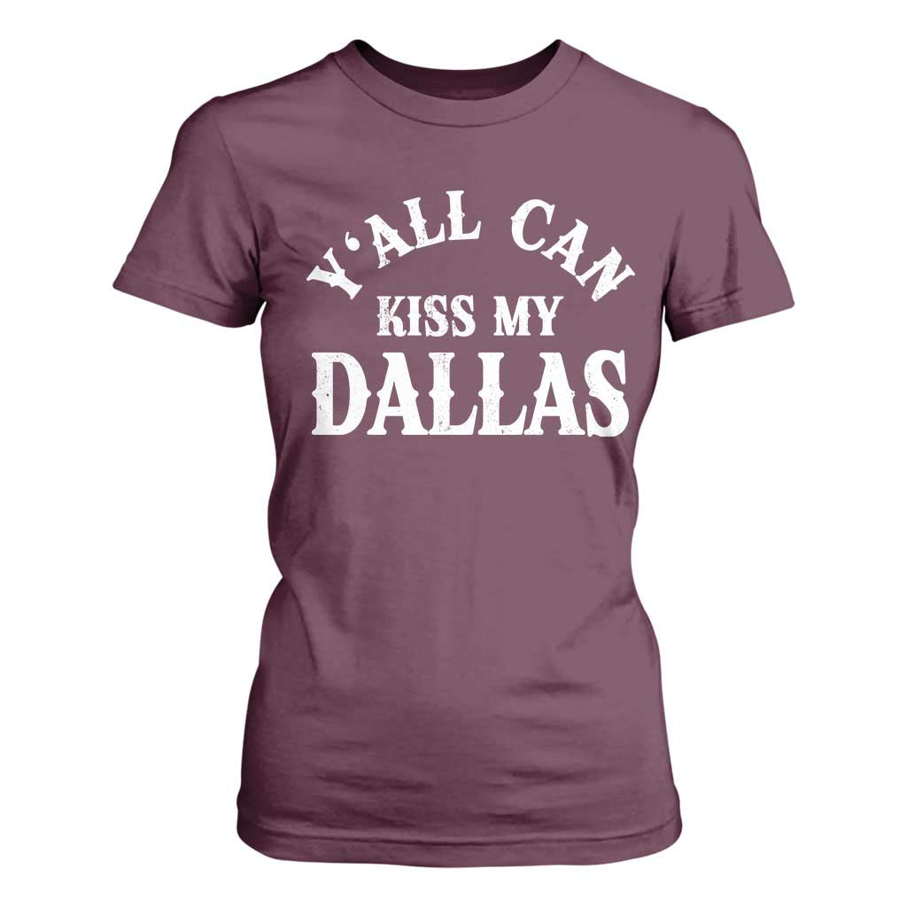 Y'all Can Kiss My Dallas T Shirt For Women Funny Texas Western Cowboy Quote