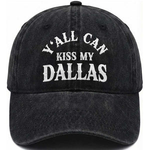 Y'all Can Kiss My Dallas Washed Cotton Baseball Cap Funny Texas Western Cowboy Quote